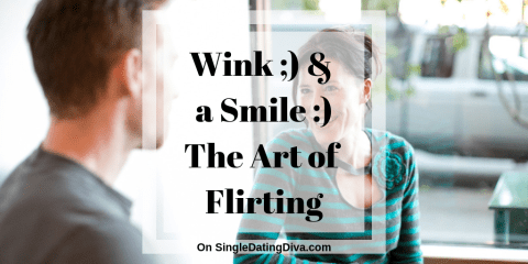 Wink ;) & a Smile _) … The Art of Flirting