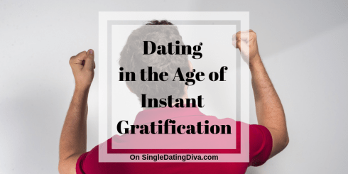 Dating in the Age of Instant Gratification