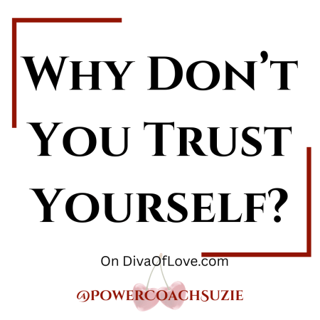 Why Don’t You Trust Yourself?